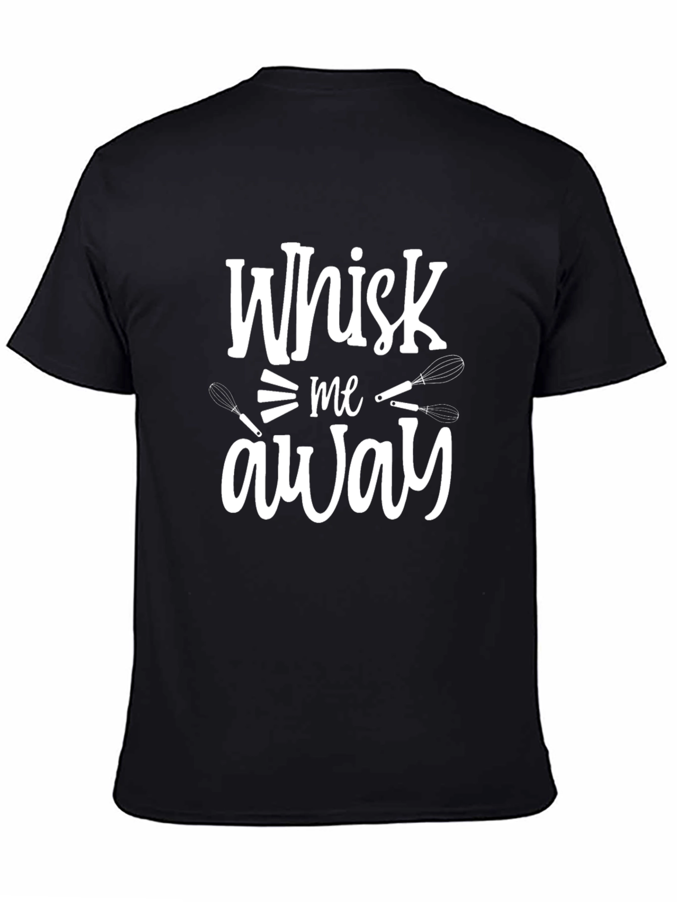 Whisk Me Away Graphic Tee - Baking Lover T-Shirt