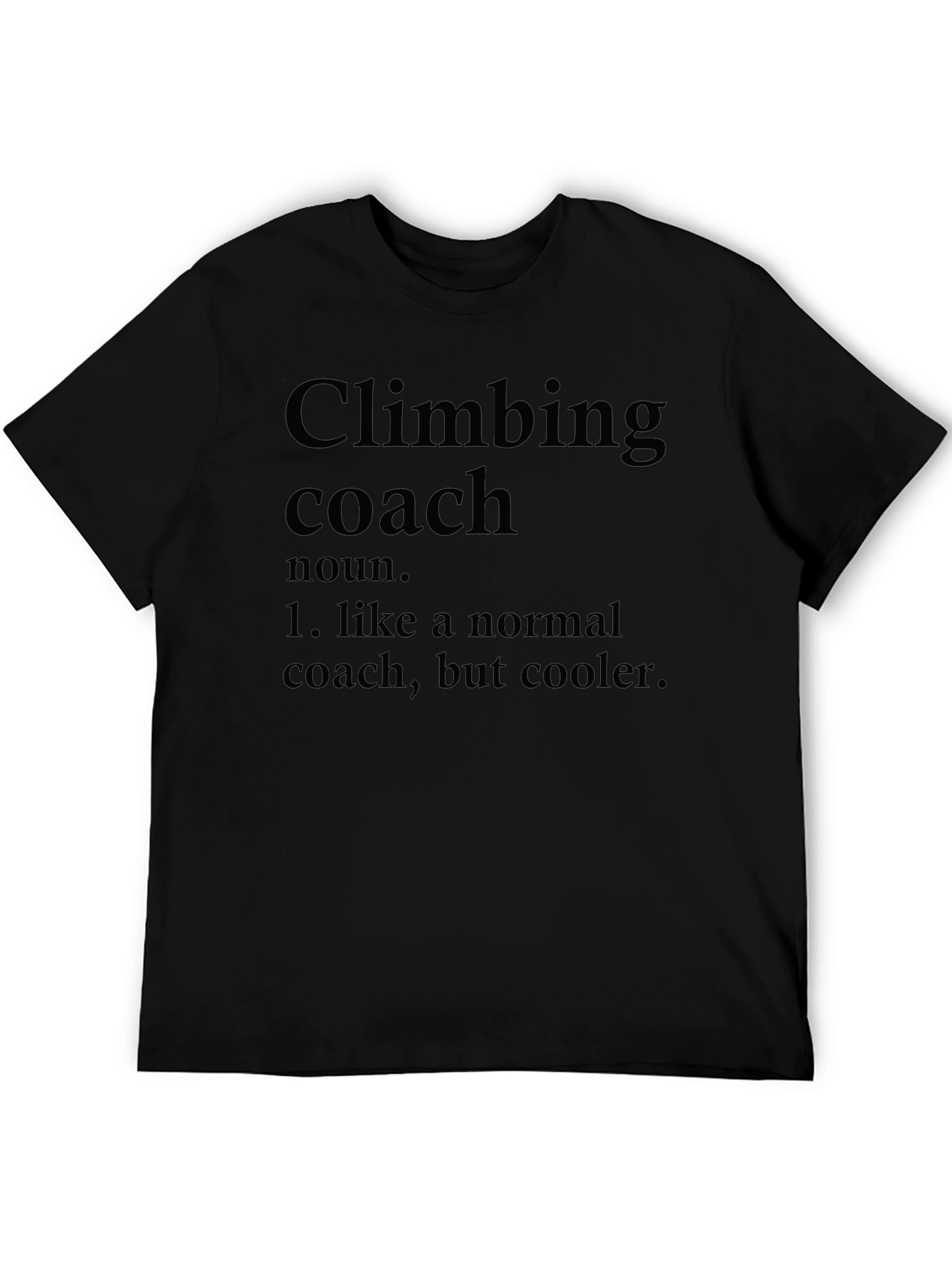 Climbing Coach T-Shirt - Cool Definition Tee