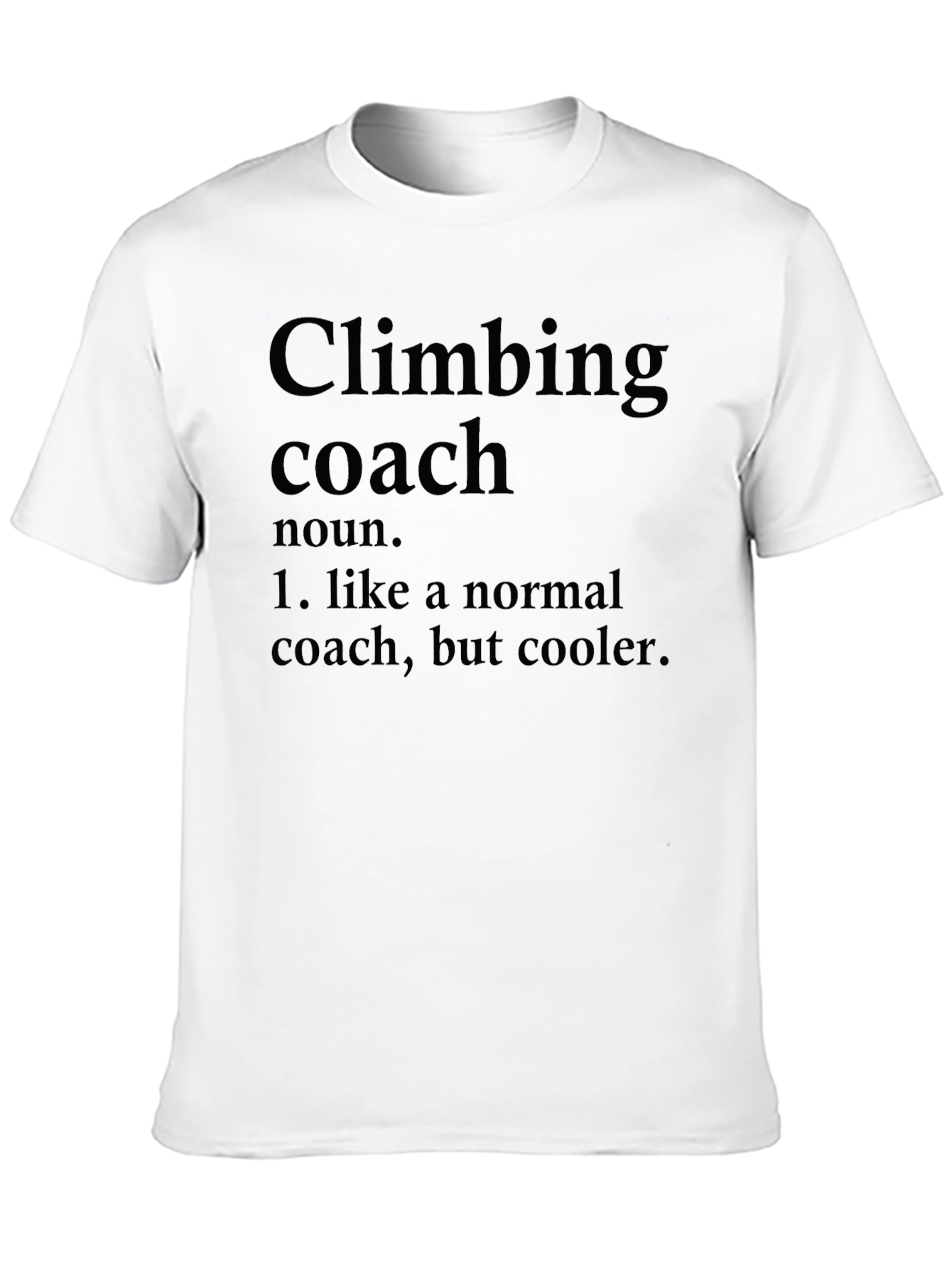 Climbing Coach T-Shirt - Cool Definition Tee