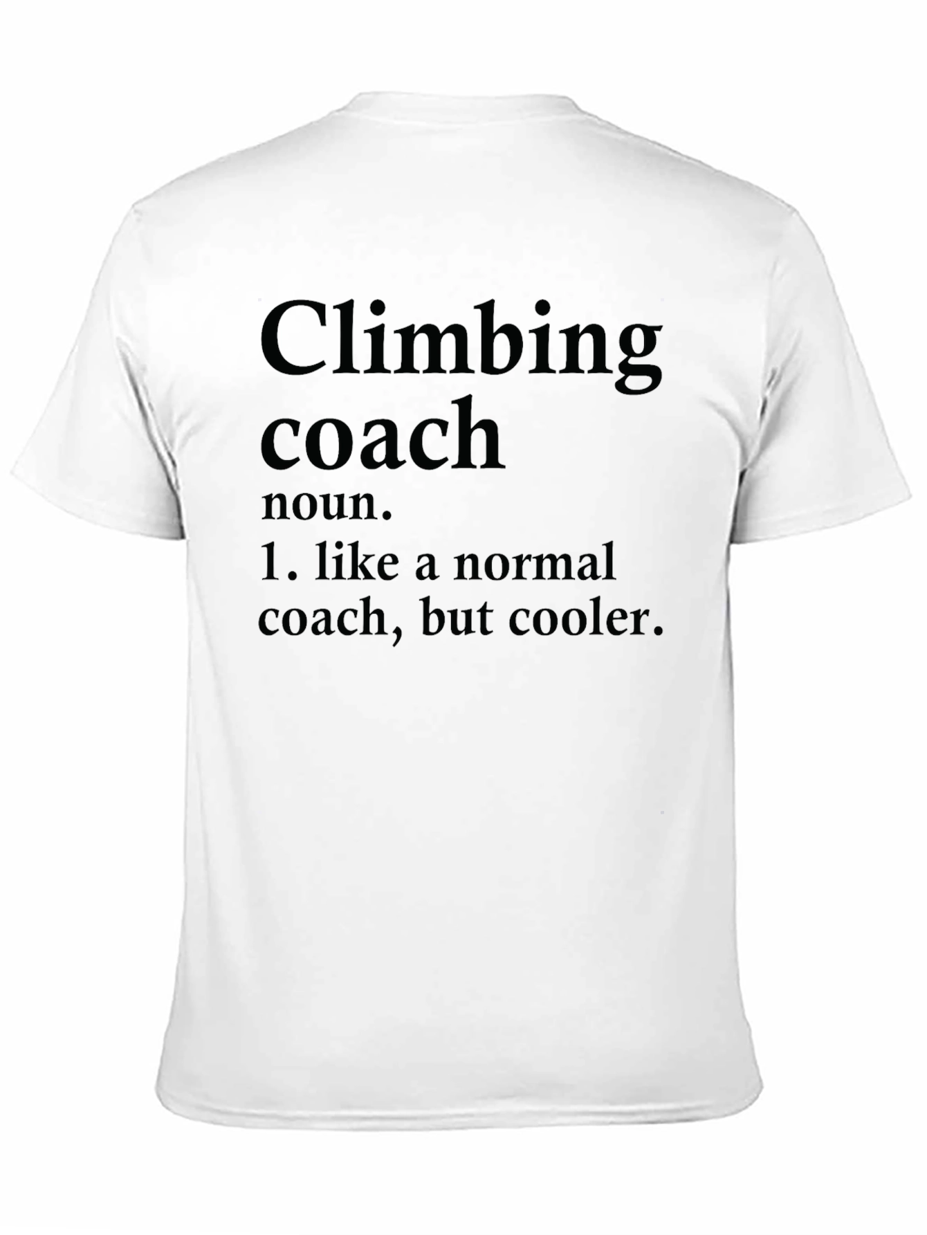 Climbing Coach T-Shirt - Cool Definition Tee