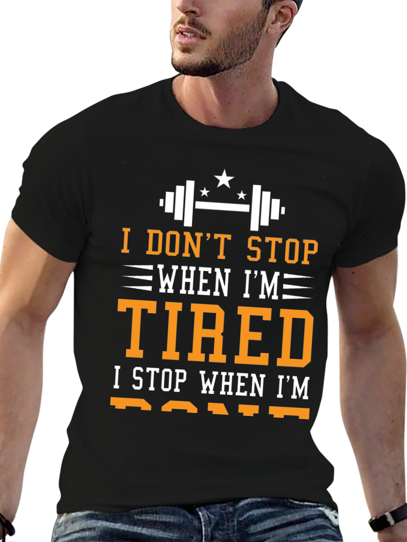 I DONT STOP WHEN IM TIRED T-Shirt