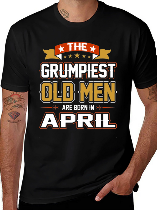 Grumpiest Old Men Born in April T-Shirt