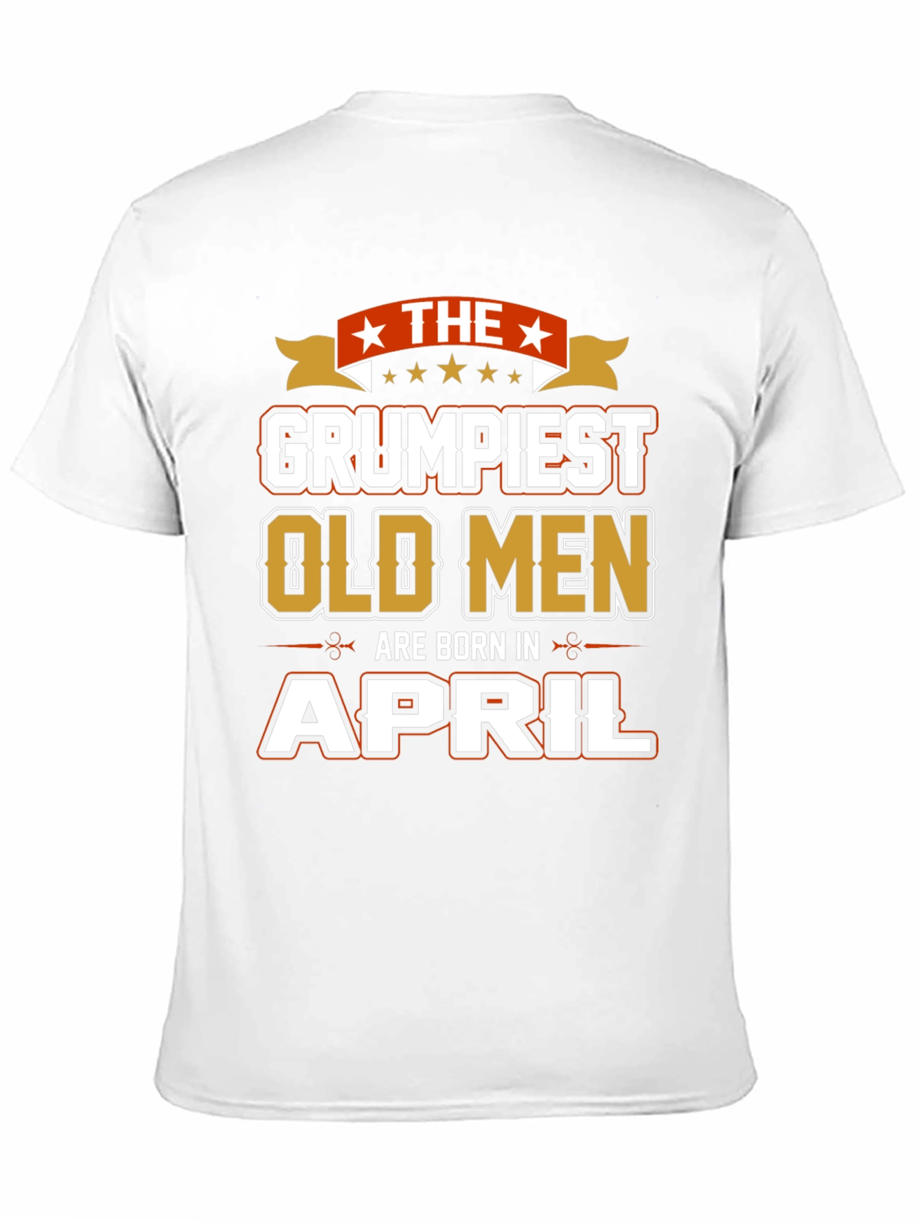 Grumpiest Old Men Born in April T-Shirt