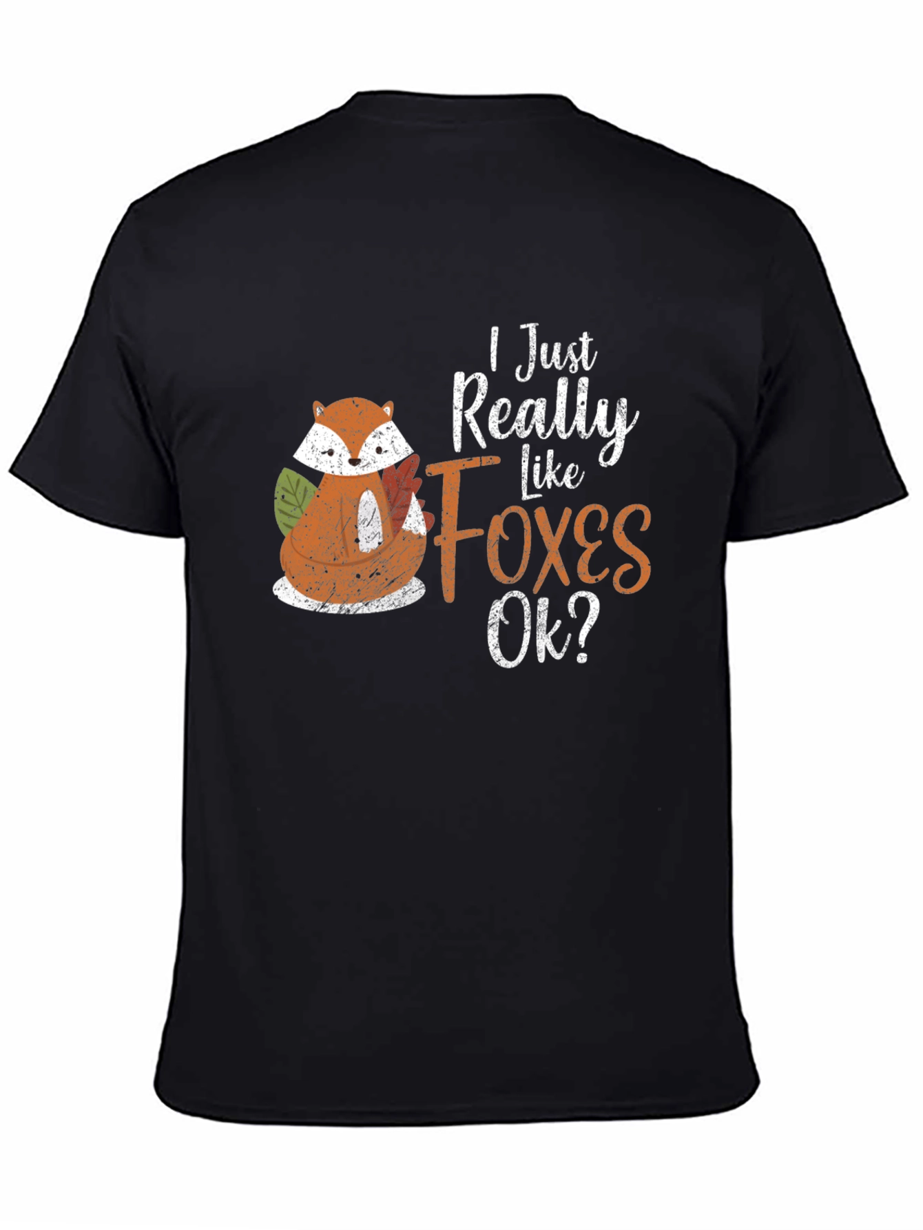 I Just Really Like Foxes Ok? T-Shirt