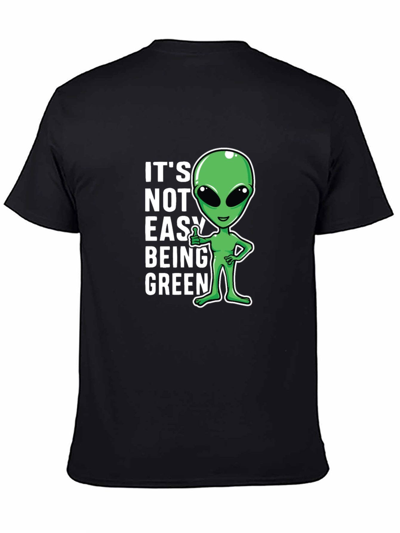Its Not Easy Being Green Alien Graphic T-Shirt