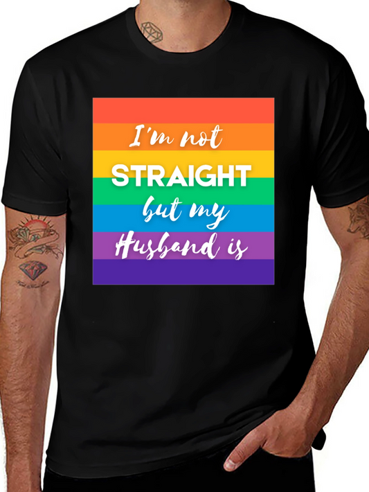 LGBT Pride T-Shirt - Im Not Straight But My Husband Is