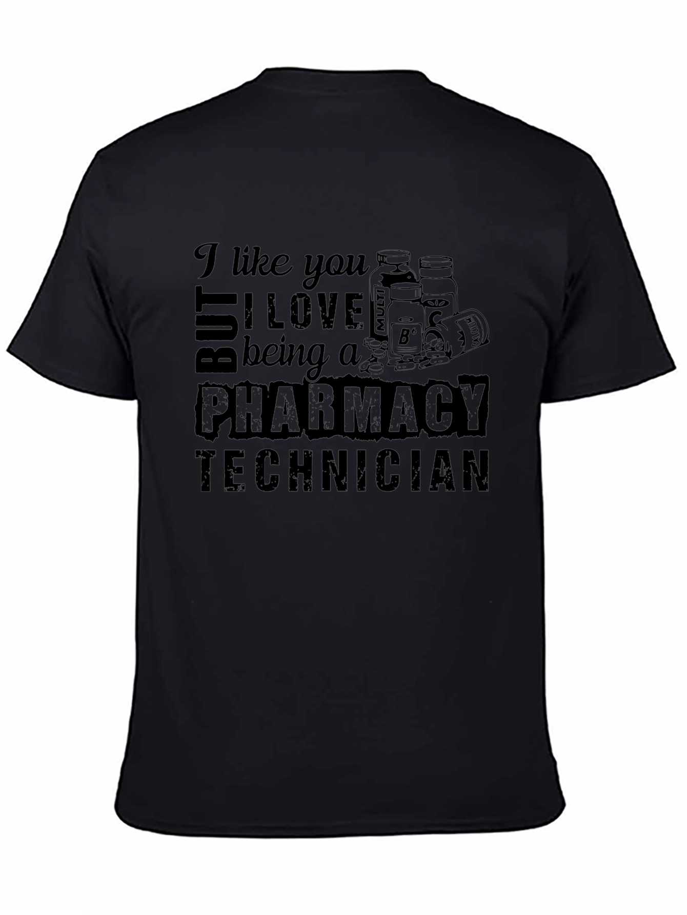 Pharmacy Technician T-Shirt - Love My Job!