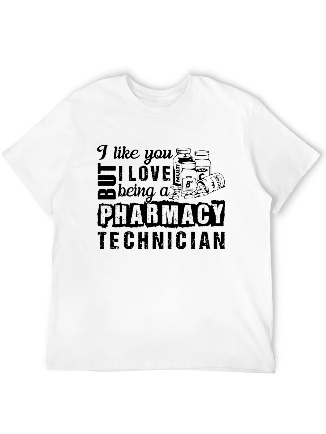 Pharmacy Technician T-Shirt - Love My Job!