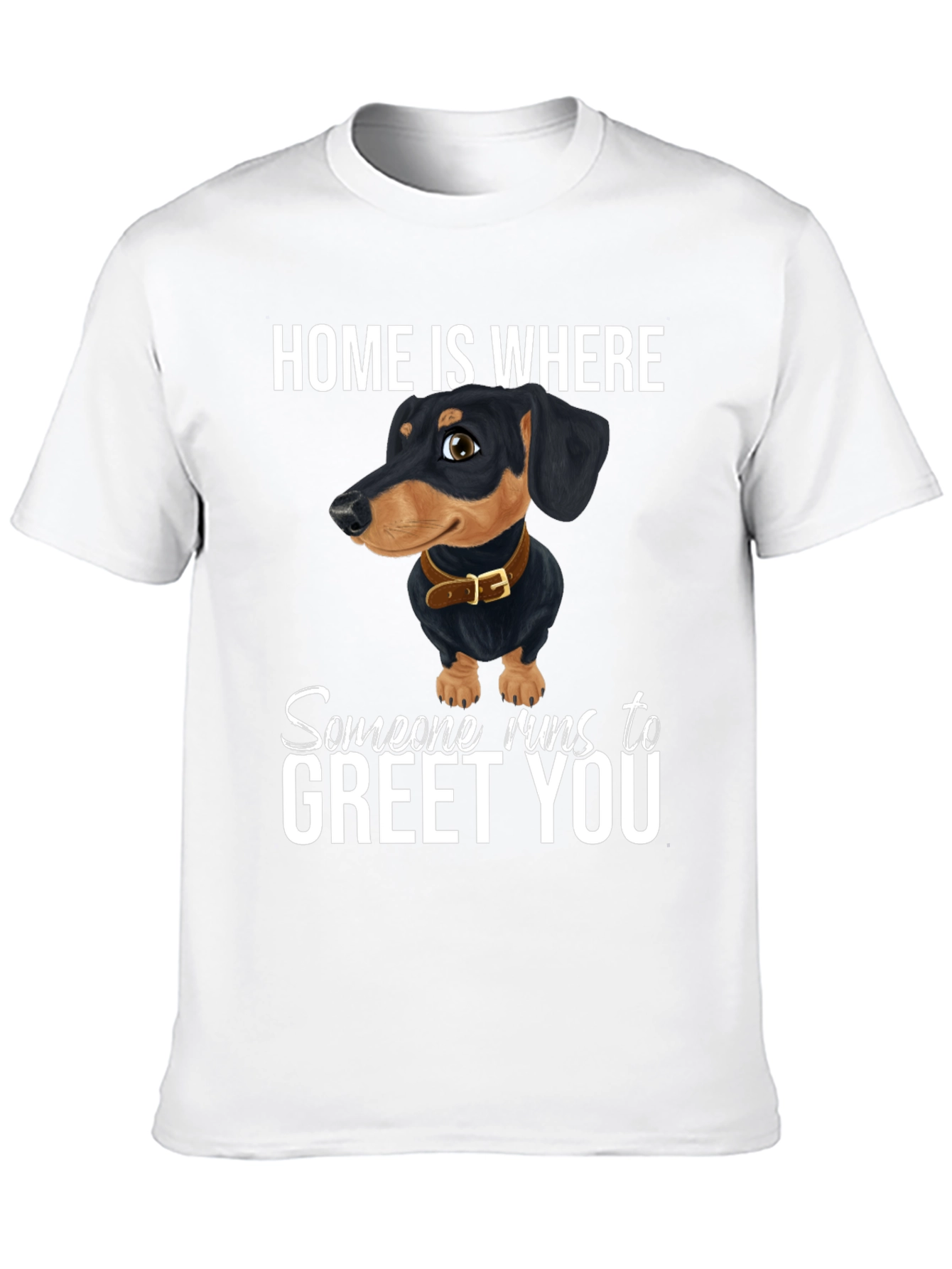 Home Is Where My Dog Is T-Shirt – Cute Dachshund Lover Tee