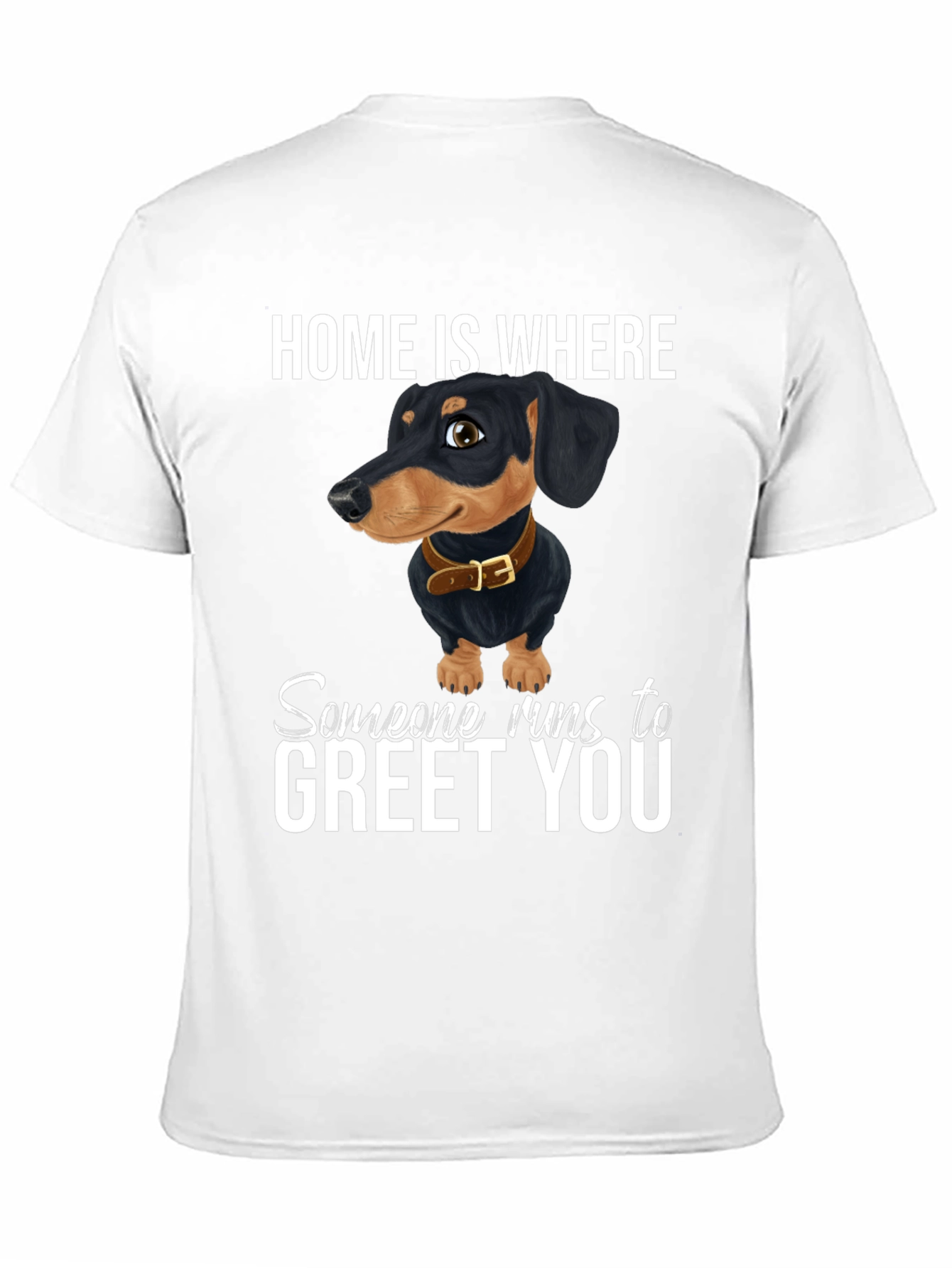 Home Is Where My Dog Is T-Shirt – Cute Dachshund Lover Tee