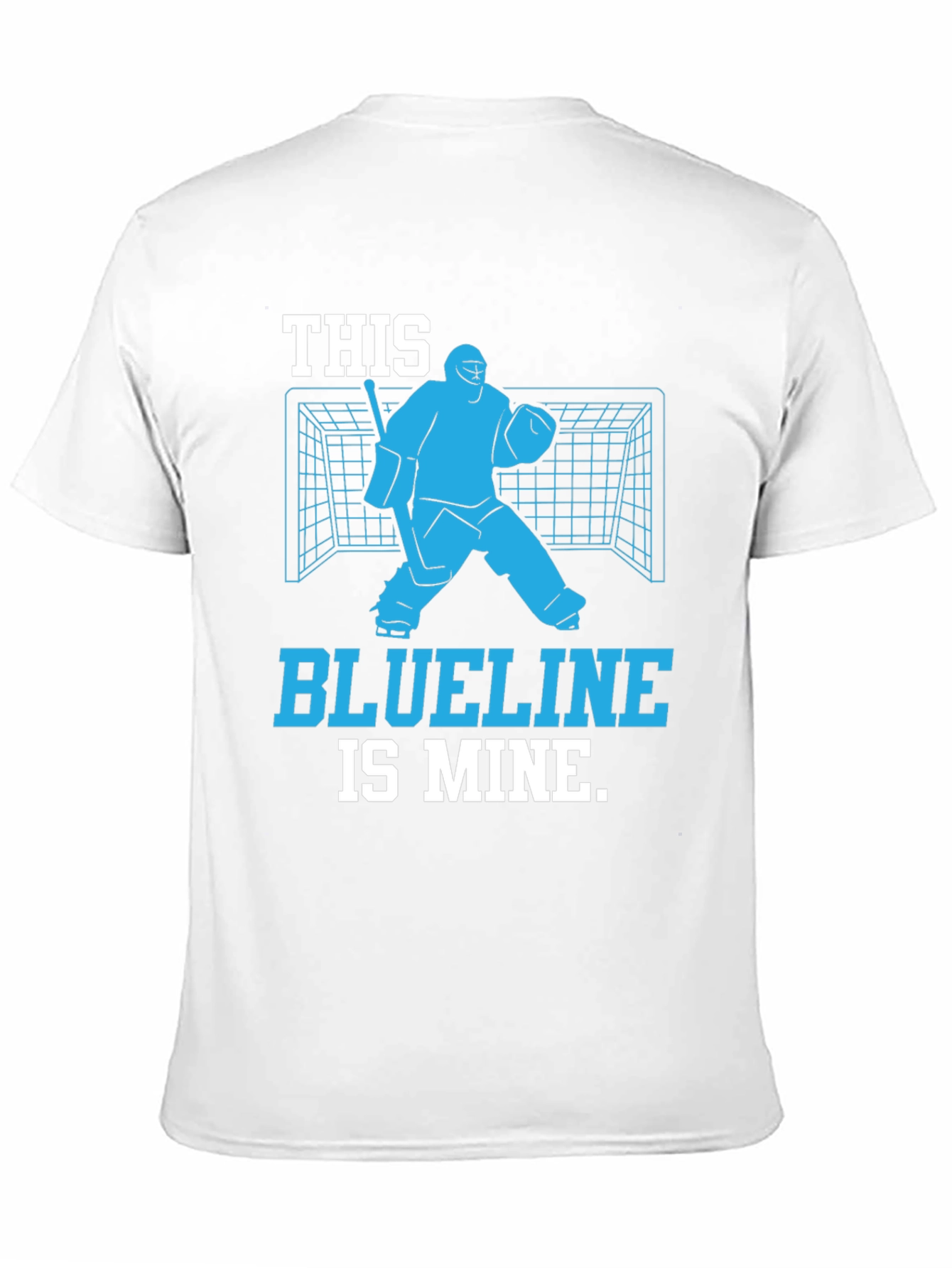 Hockey Goalie T-Shirt - Blueline is Mine!