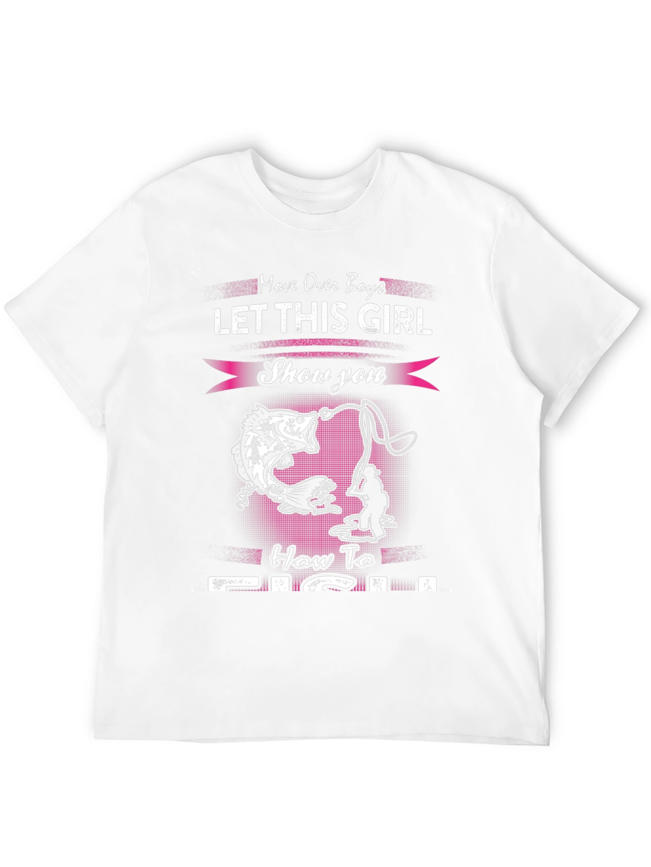 Fishing Girl T-Shirt - Move Over Boys