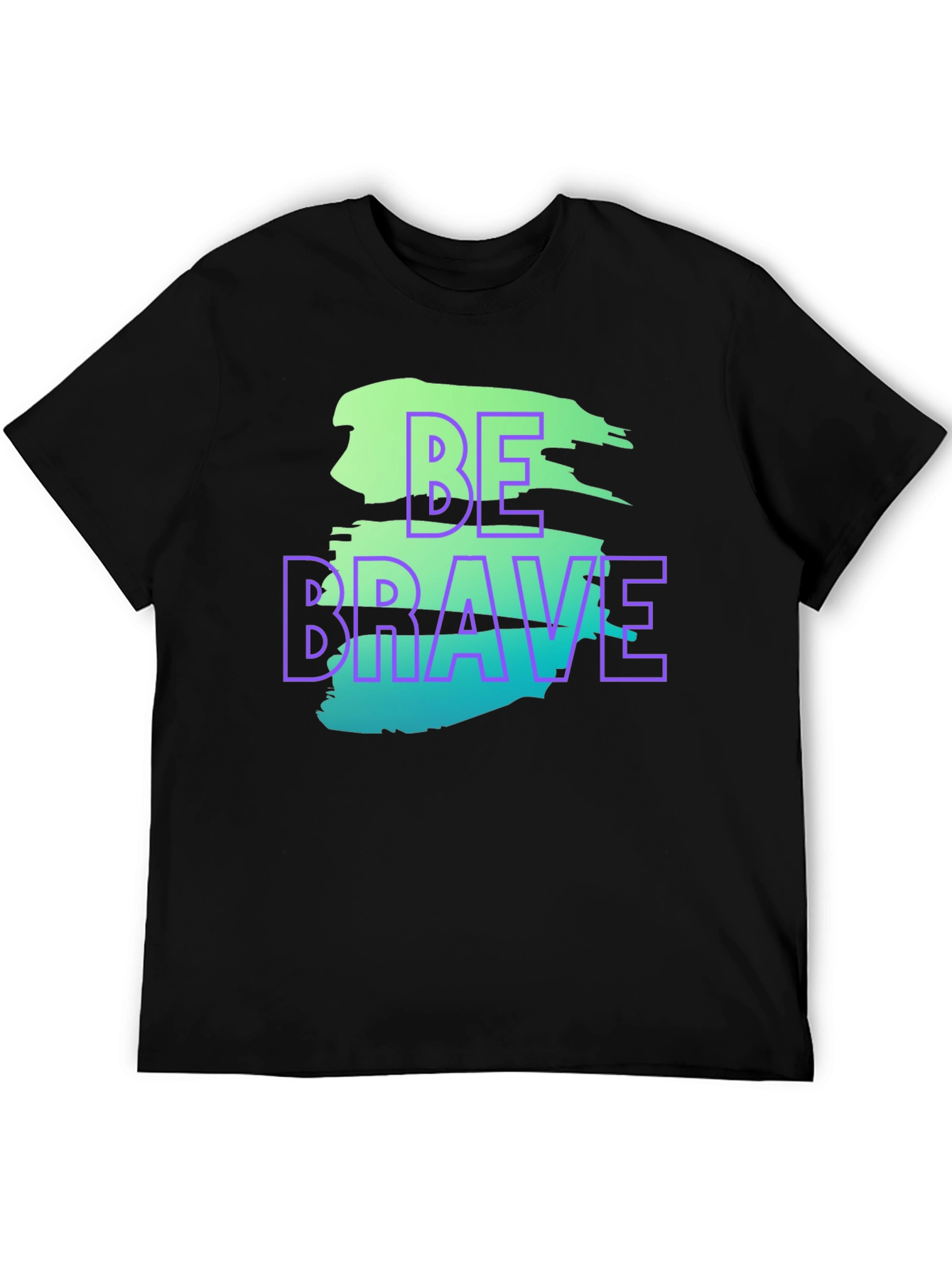 Be Brave Graphic T-Shirt - Trendy Streetwear