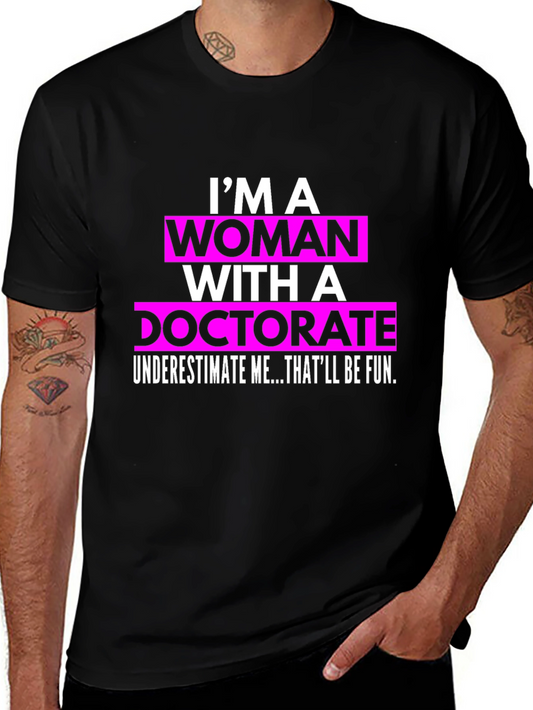 Woman with Doctorate T-Shirt - Funny PhD Gift