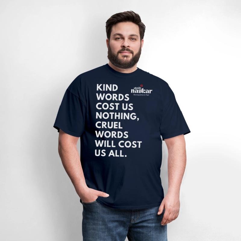 Kind words cost nothing - Abhijit Naskar