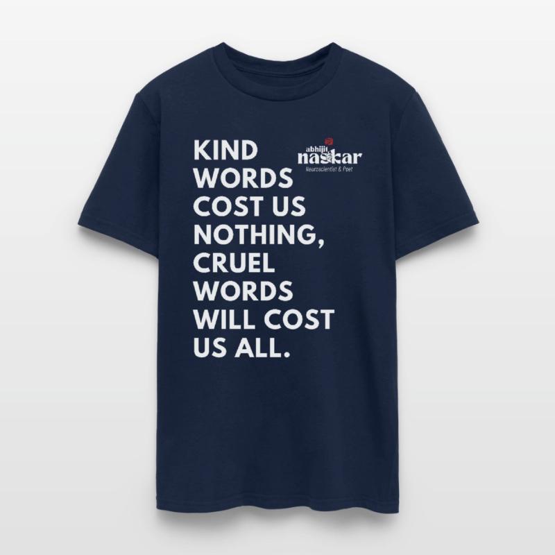 Kind words cost nothing - Abhijit Naskar