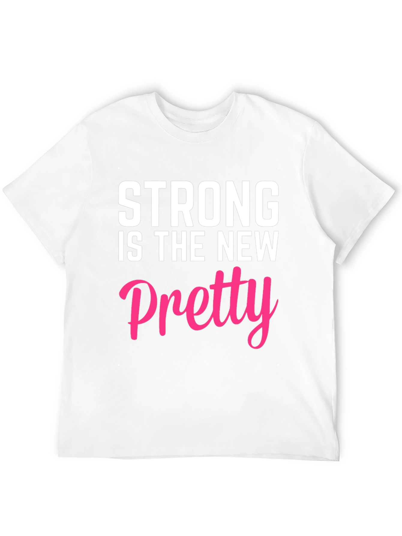 Strong is the New Pretty Graphic Tee