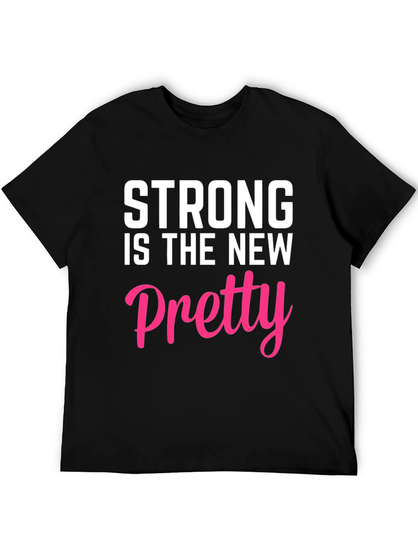 Strong is the New Pretty Graphic Tee