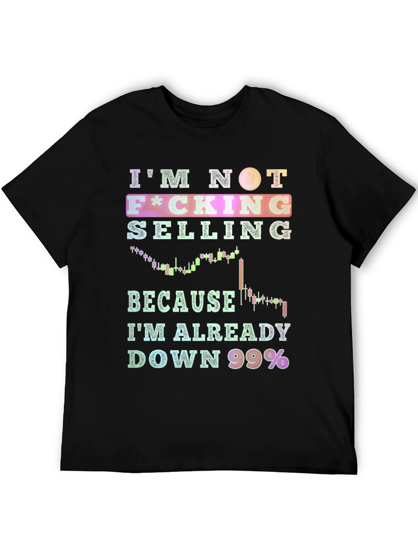 Im Not Selling T-Shirt - Down 99%