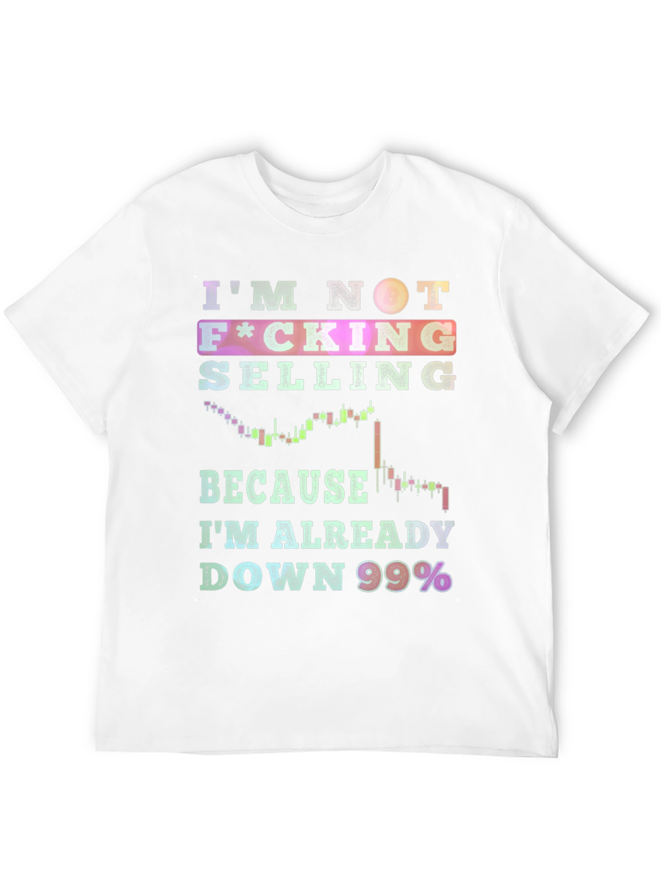 Im Not Selling T-Shirt - Down 99%
