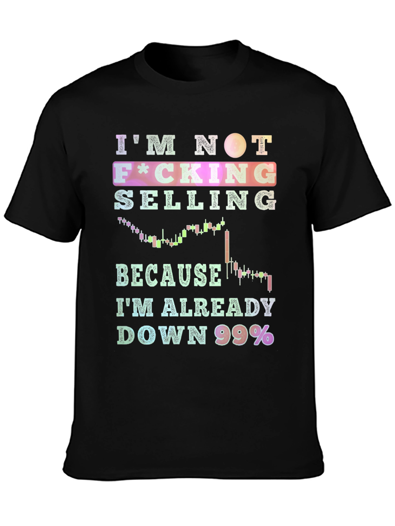 Im Not Selling T-Shirt - Down 99%