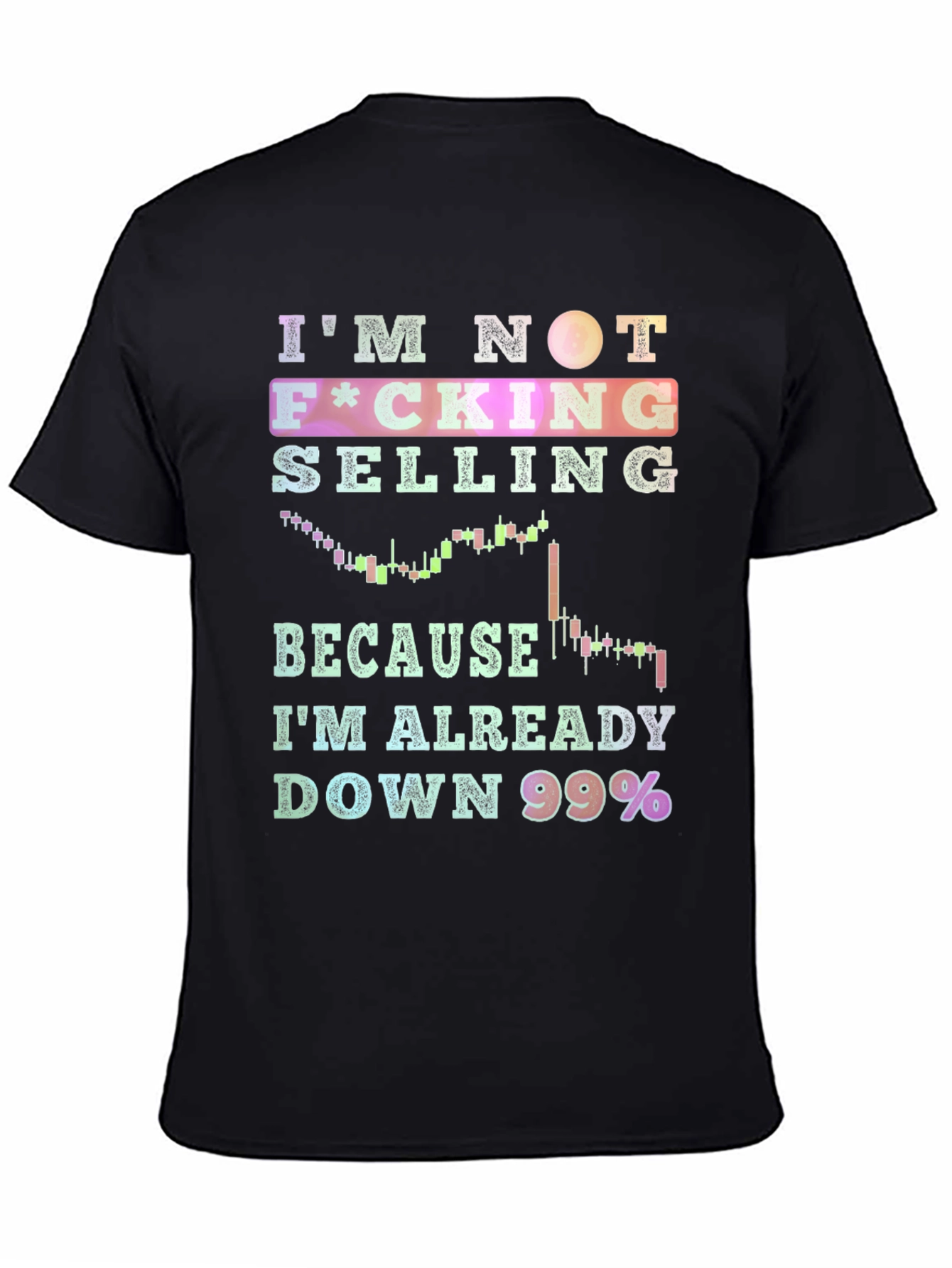 Im Not Selling T-Shirt - Down 99%