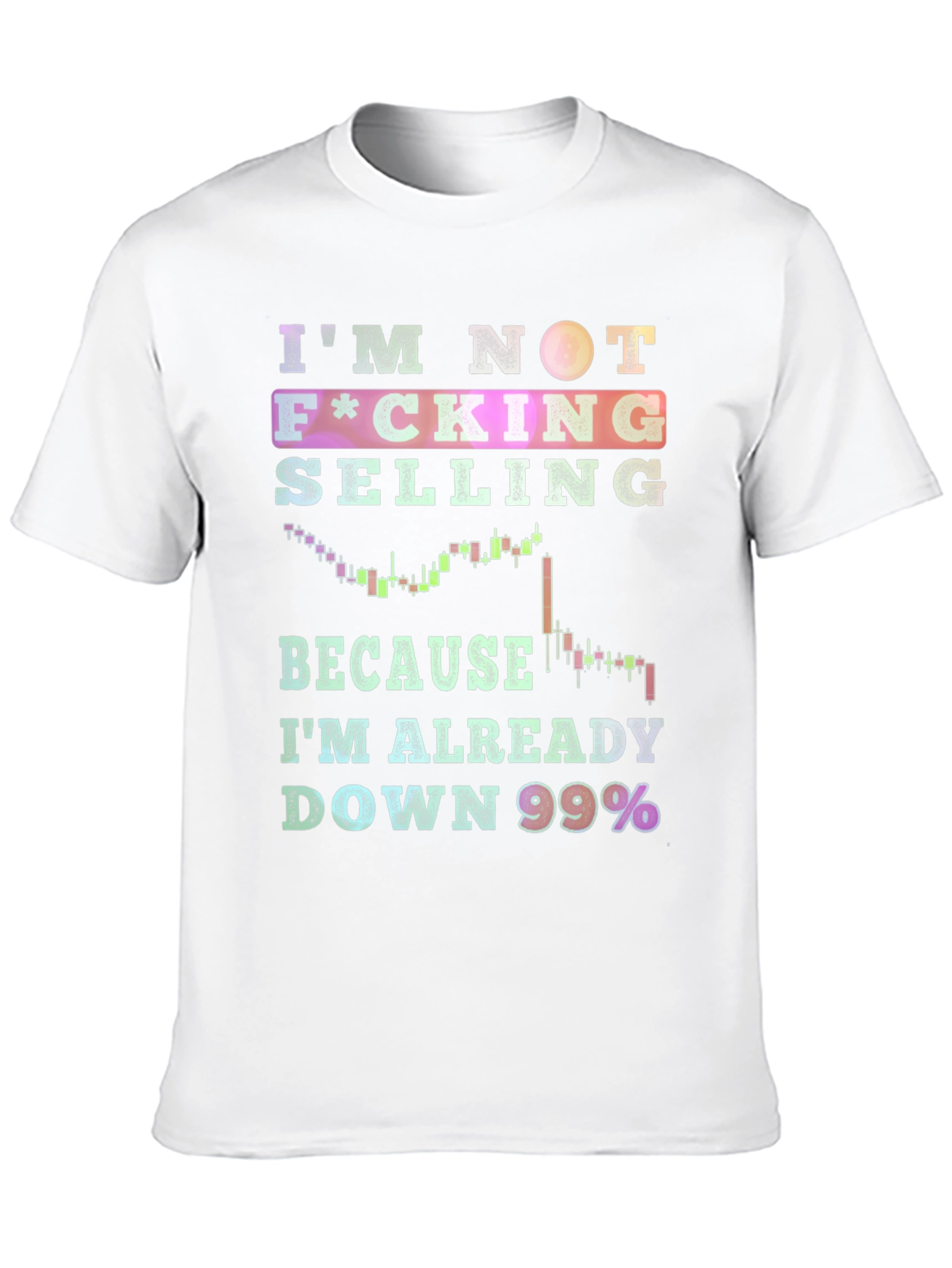 Im Not Selling T-Shirt - Down 99%