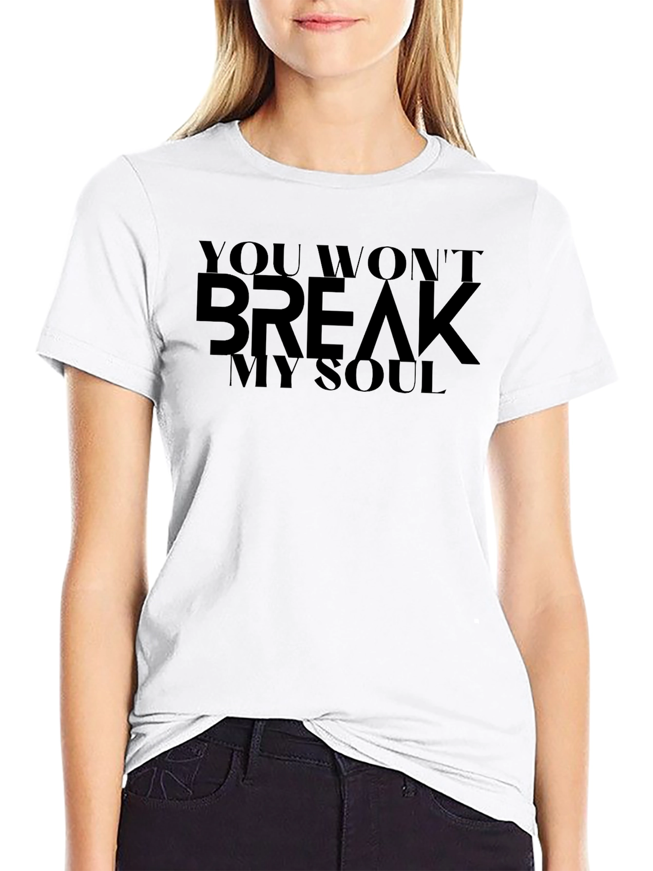 You Wont Break My Soul Black T-Shirt