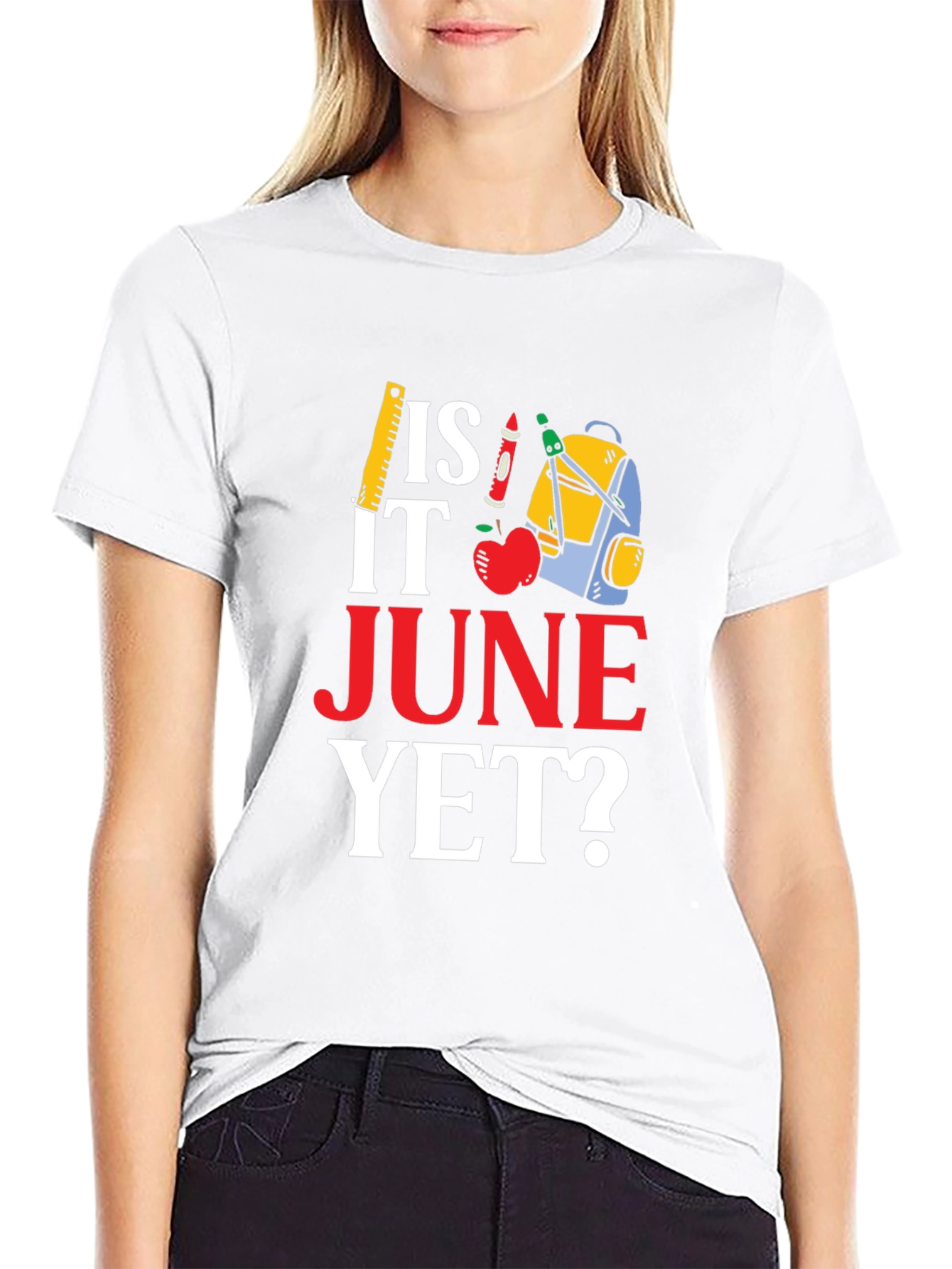 Is It June Yet? Back to School T-Shirt