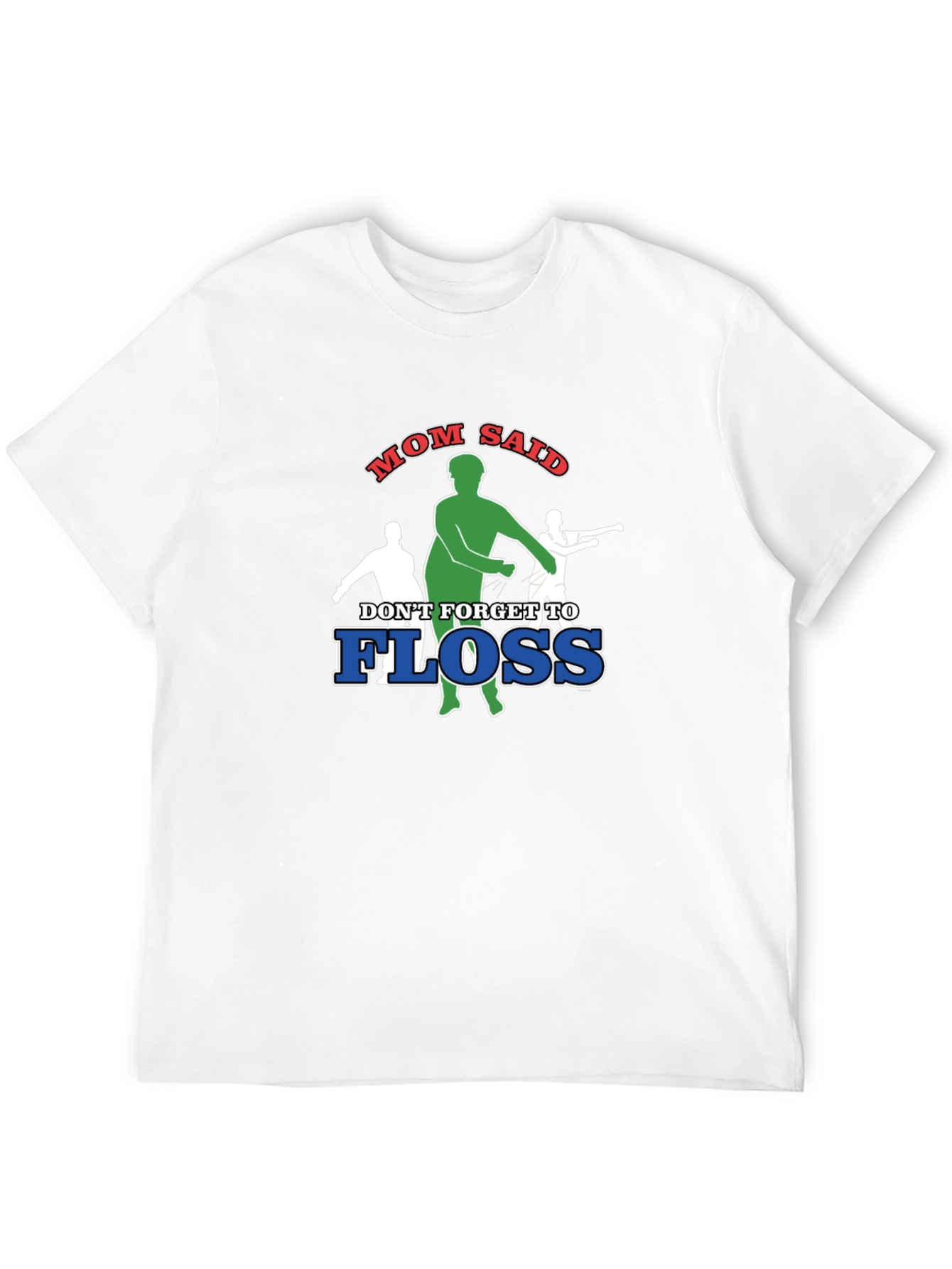 Mom Said Floss T-Shirt Funny Dance Tee