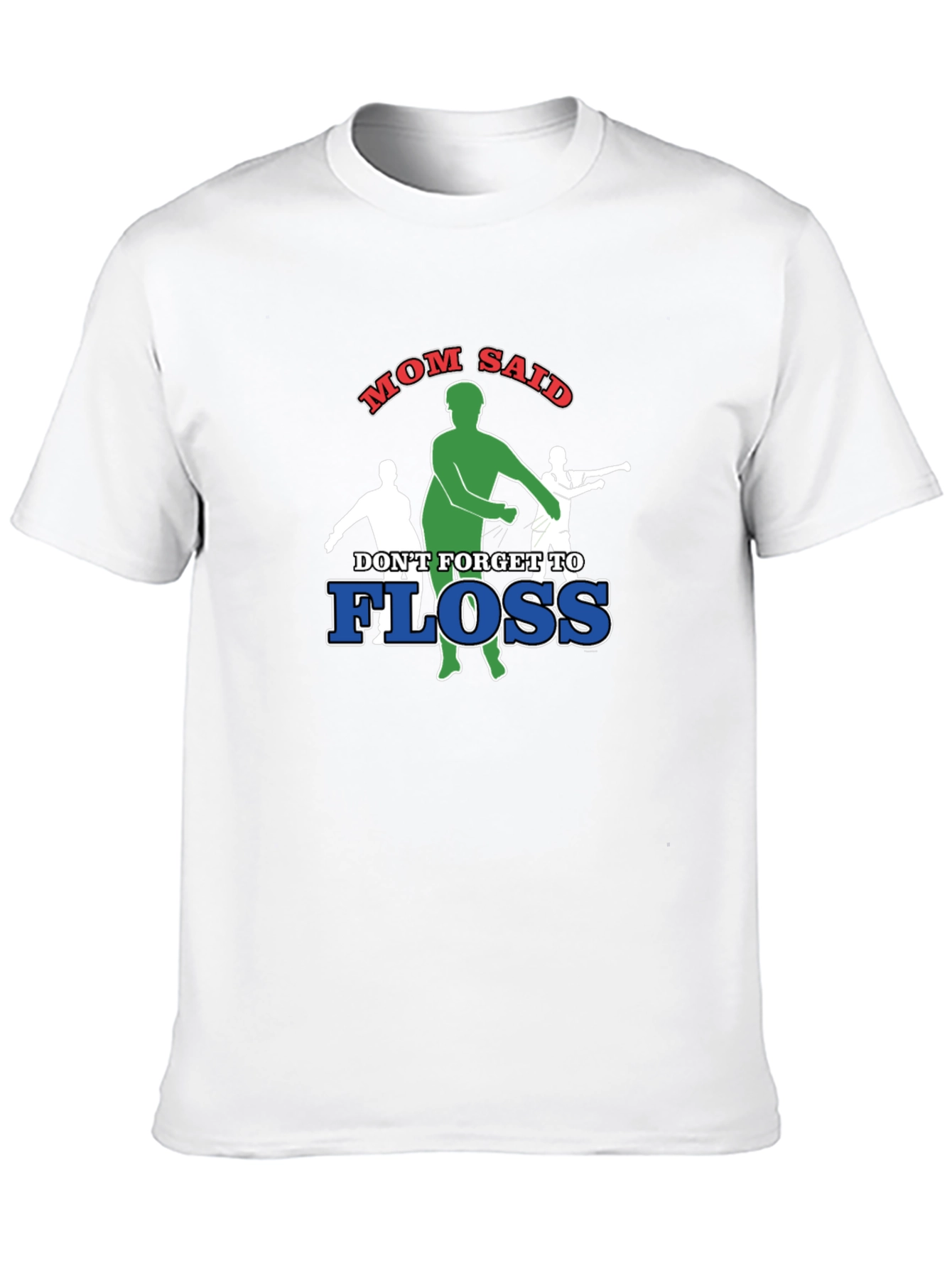 Mom Said Floss T-Shirt Funny Dance Tee