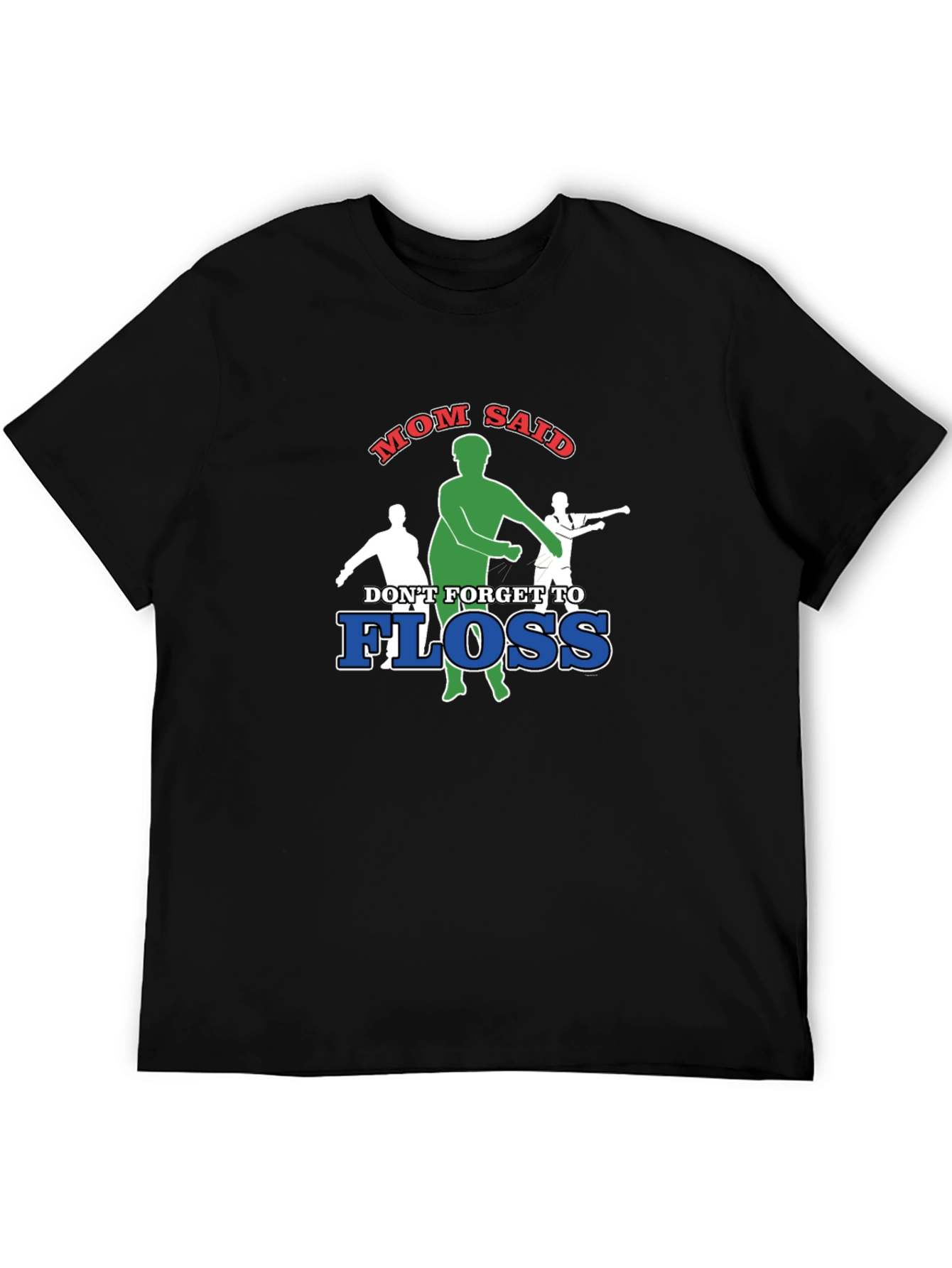 Mom Said Floss T-Shirt Funny Dance Tee