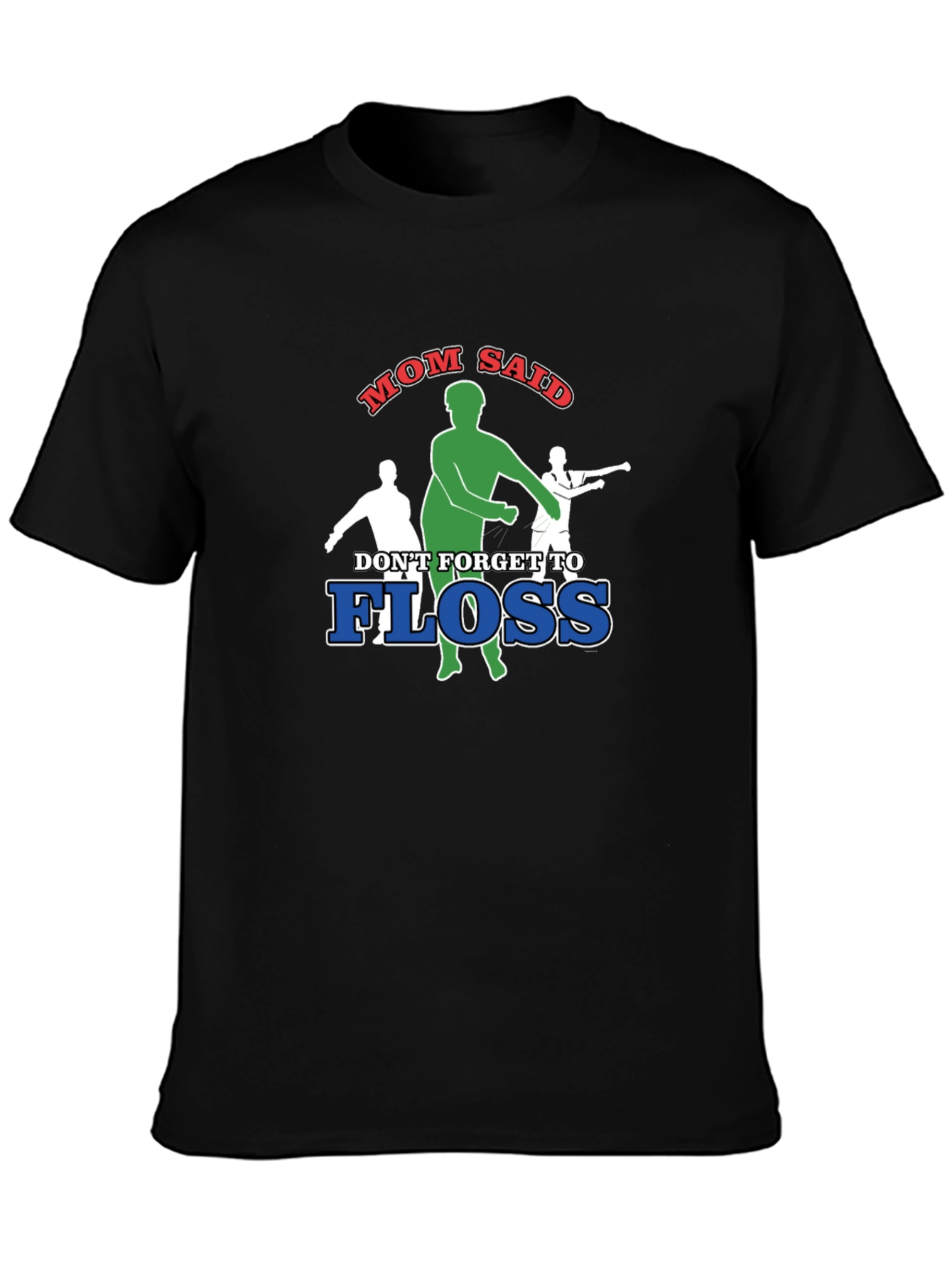 Mom Said Floss T-Shirt Funny Dance Tee