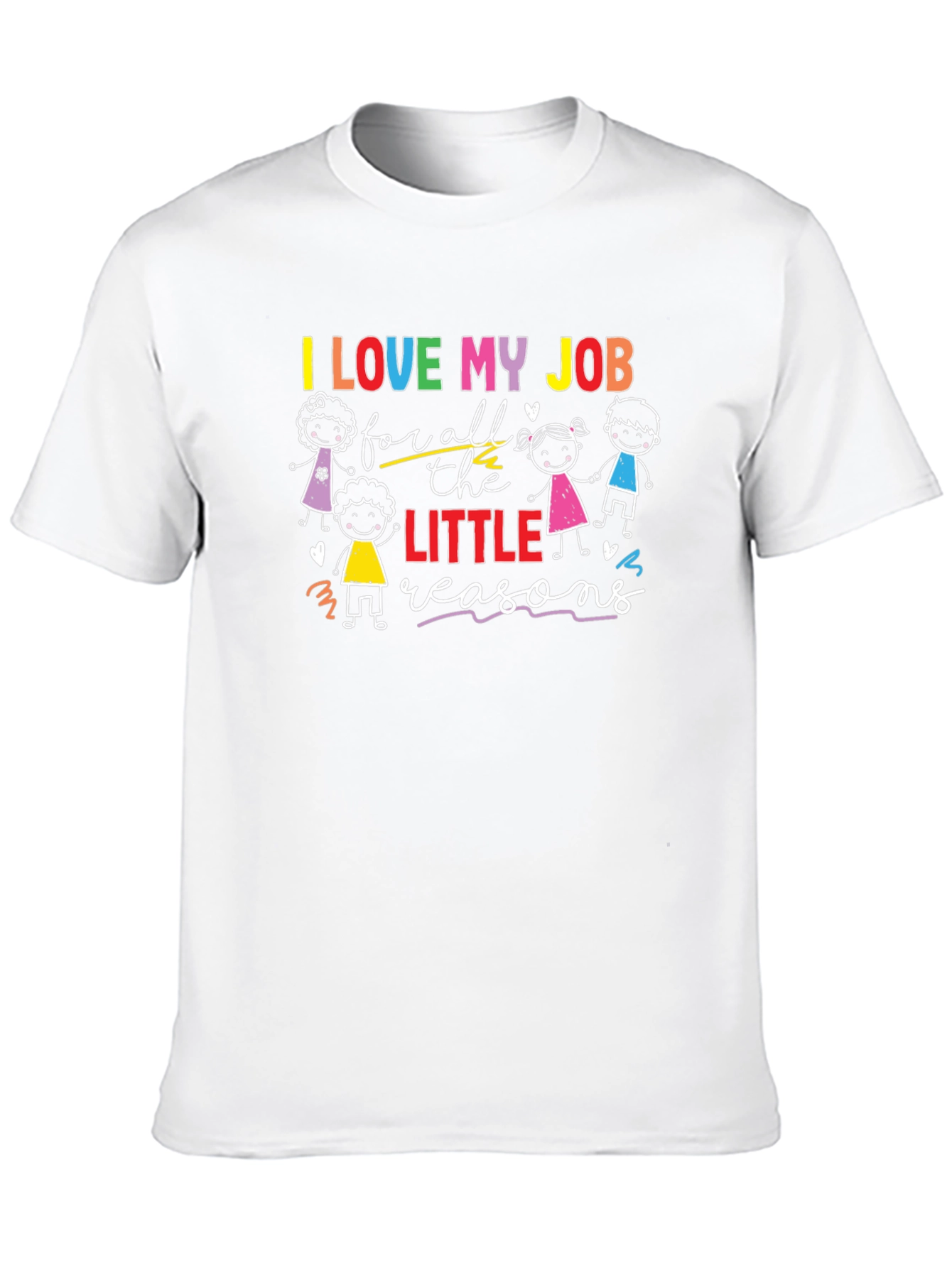 I Love My Job Teacher T-Shirt