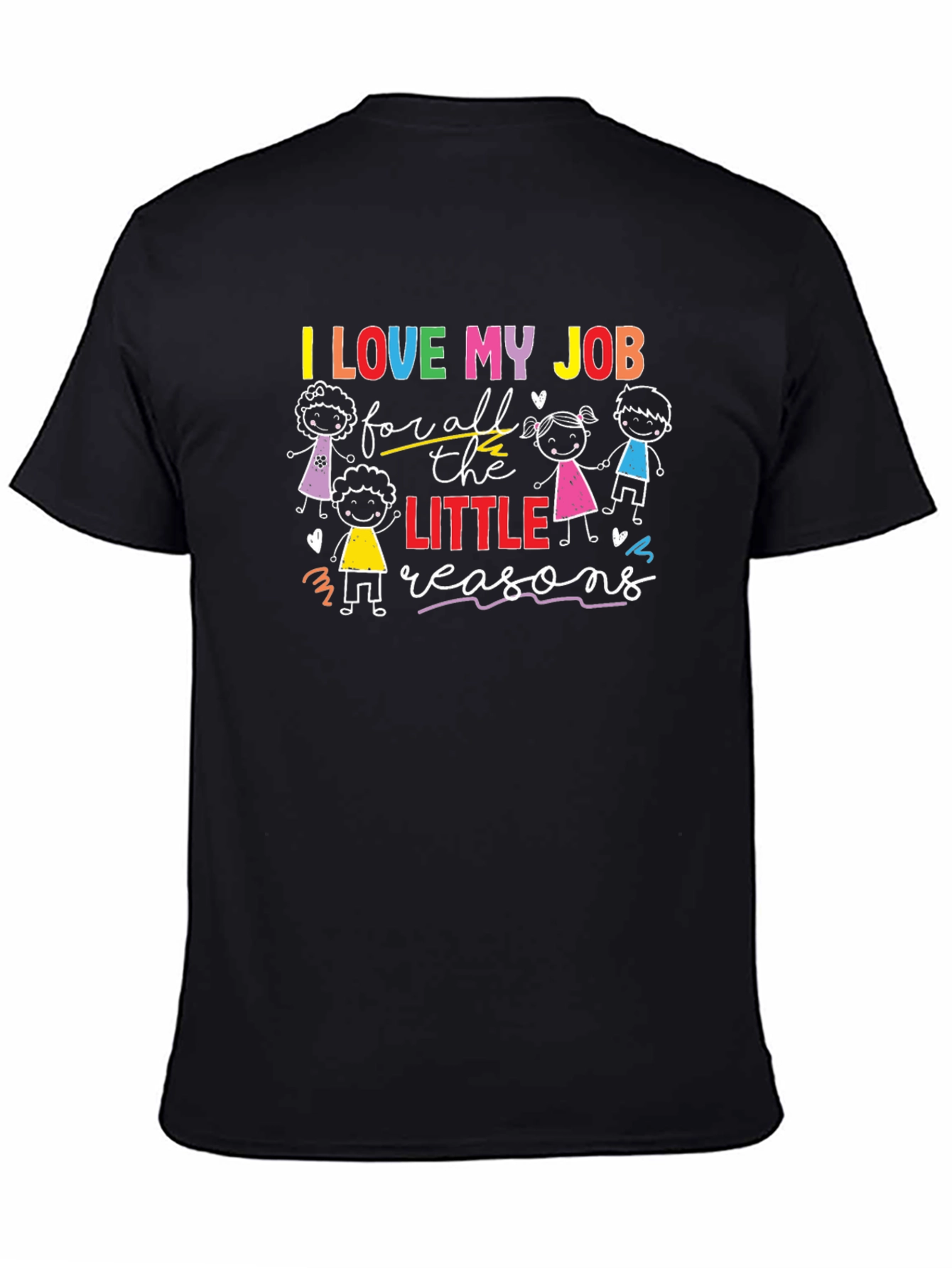 I Love My Job Teacher T-Shirt