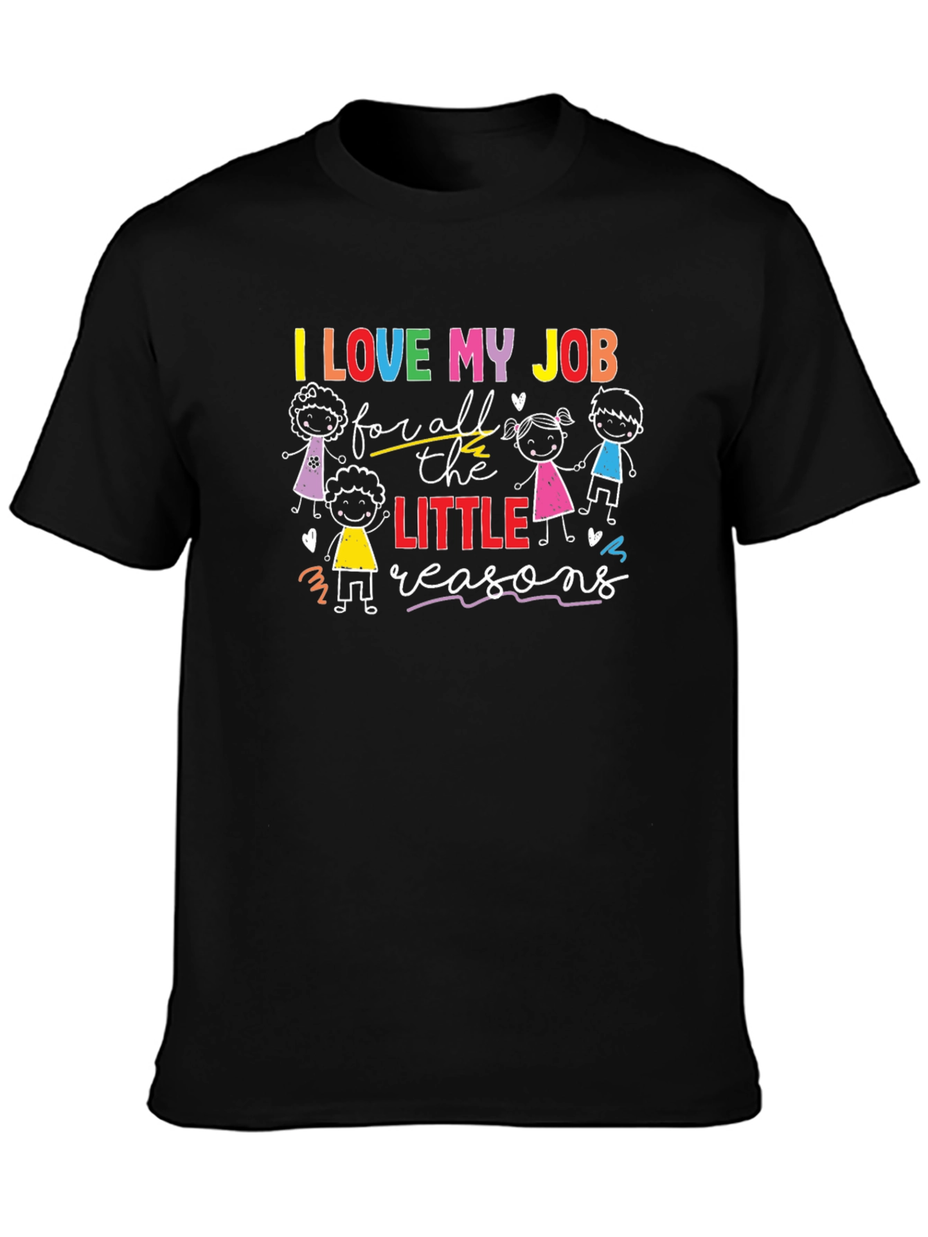 I Love My Job Teacher T-Shirt