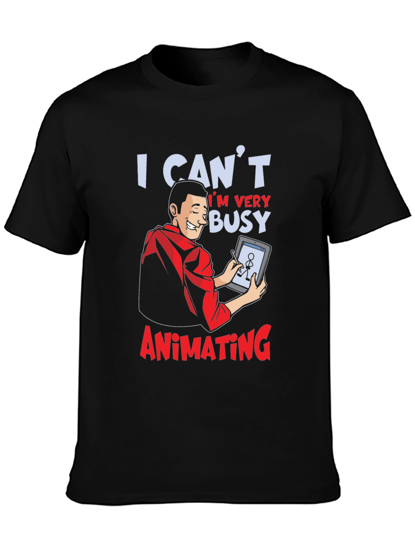 I Cant Im Very Busy Animating Graphic T-Shirt