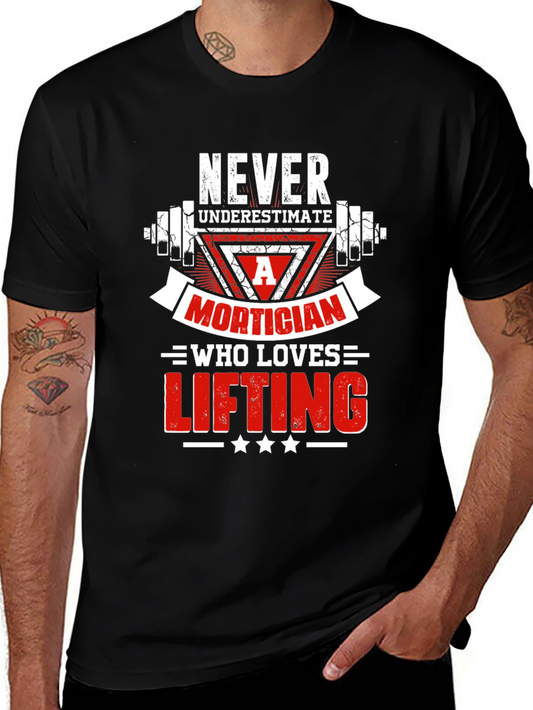 Mortician Who Loves Lifting T-Shirt - Funny Gym Gift