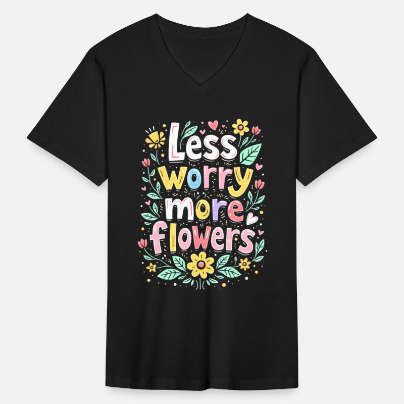LESS WORRY, MORE FLOWERS