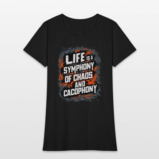 LIFE IS A SYMPHONY OF CHAOS AND CACOPHONY 1