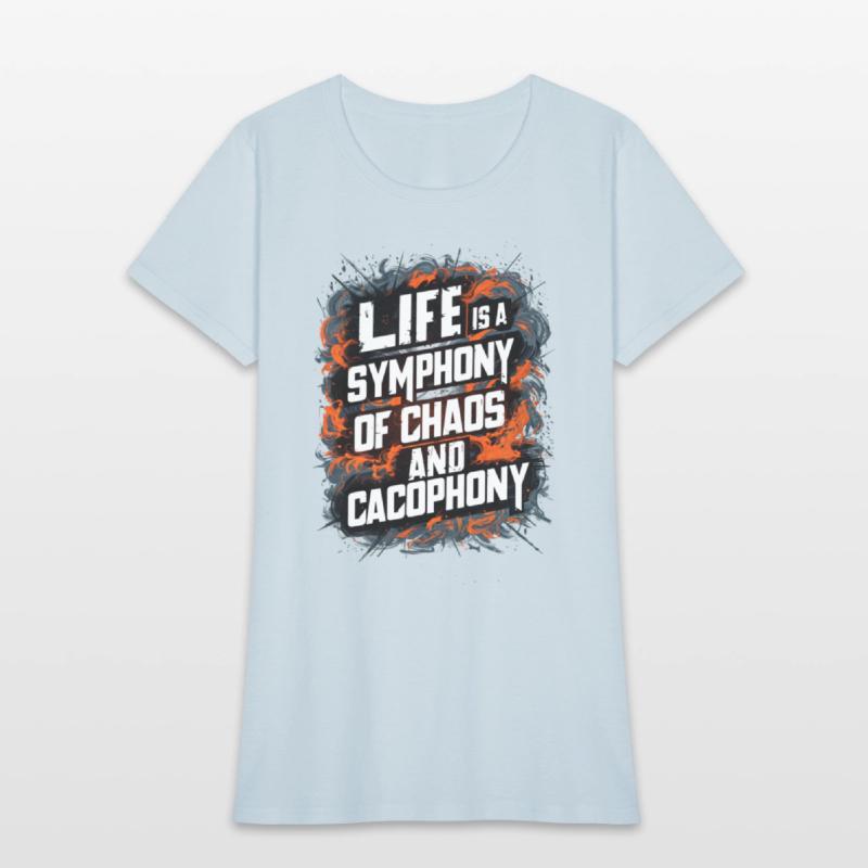LIFE IS A SYMPHONY OF CHAOS AND CACOPHONY 1