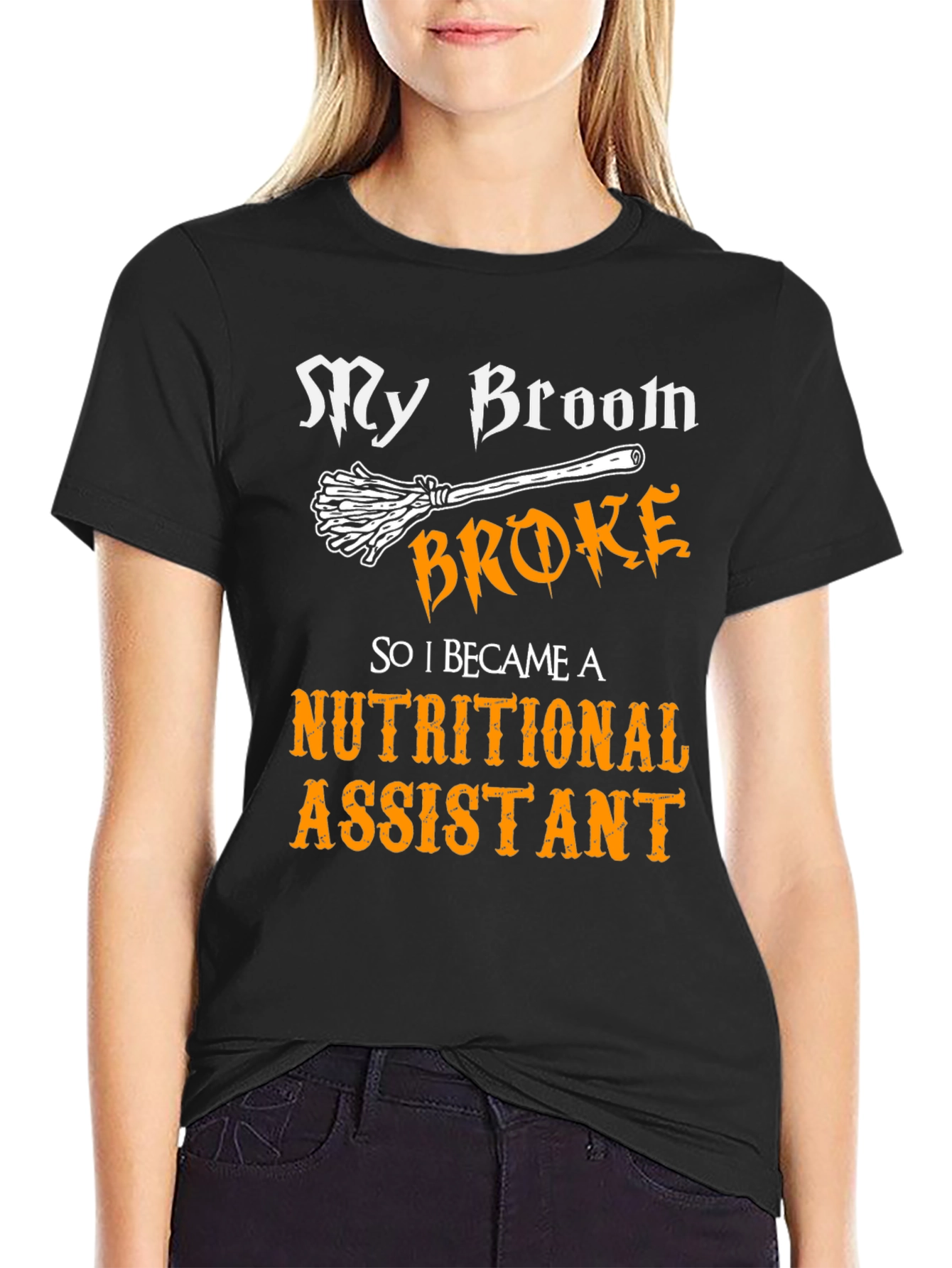 My Broom Broke Nutritional Assistant T-Shirt