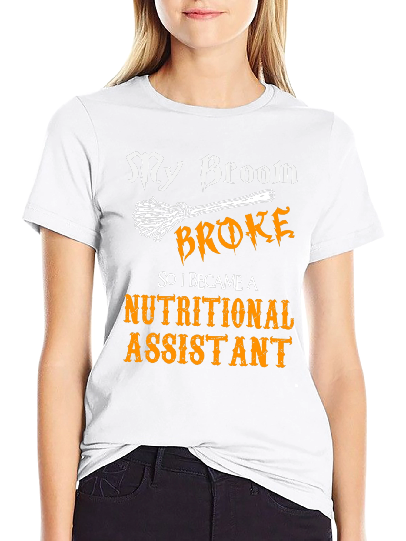 My Broom Broke Nutritional Assistant T-Shirt