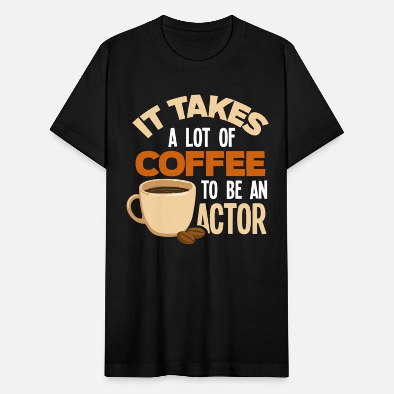 Lot Of Coffee To Be An Actor Funny Actor Gift