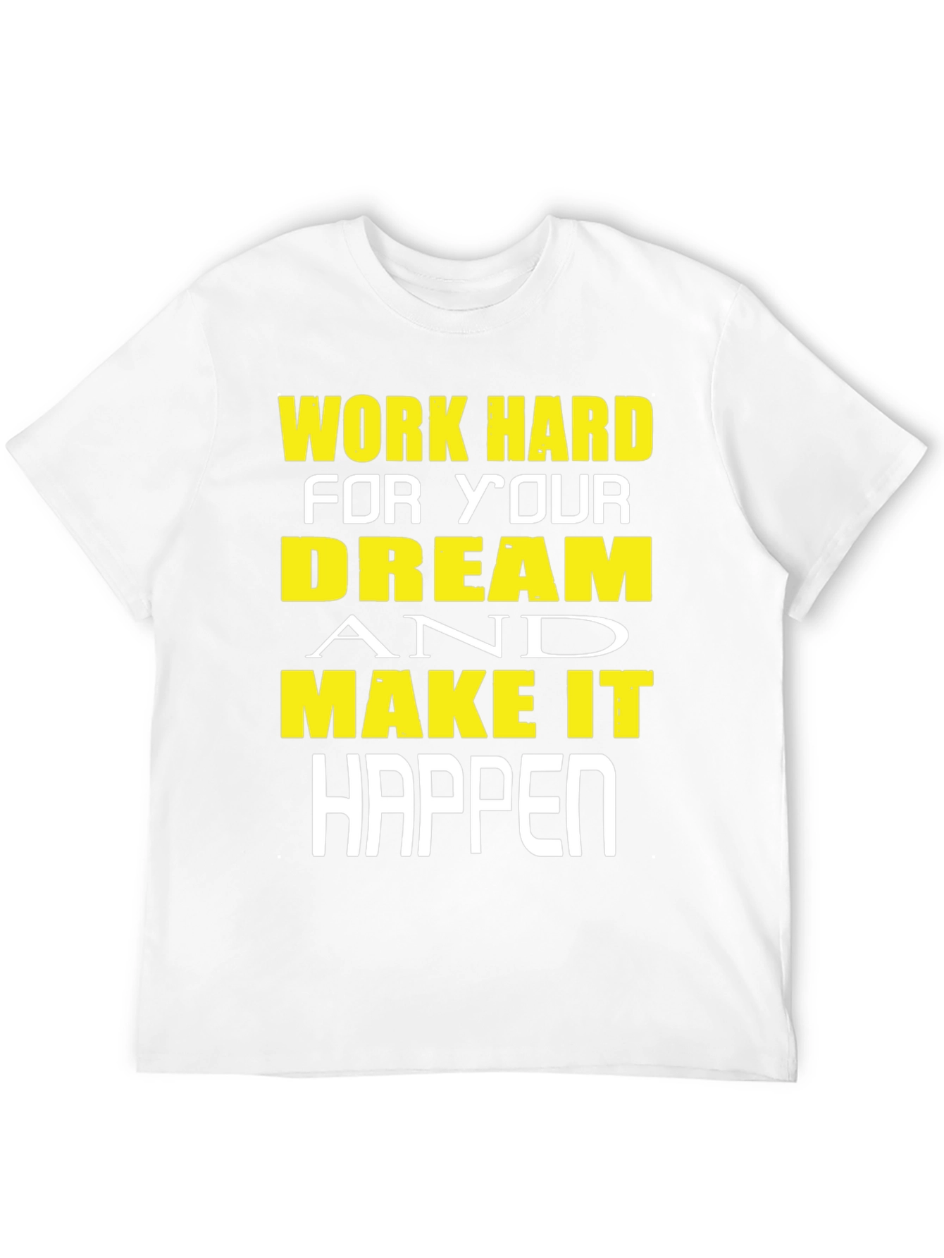 Motivational T-Shirt: Work Hard Dream Big