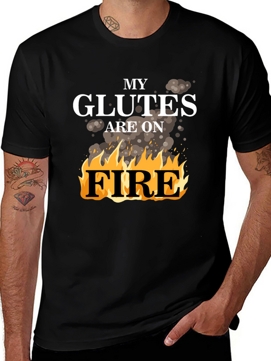 My Glutes Are On Fire T-Shirt - Gym Workout Tee