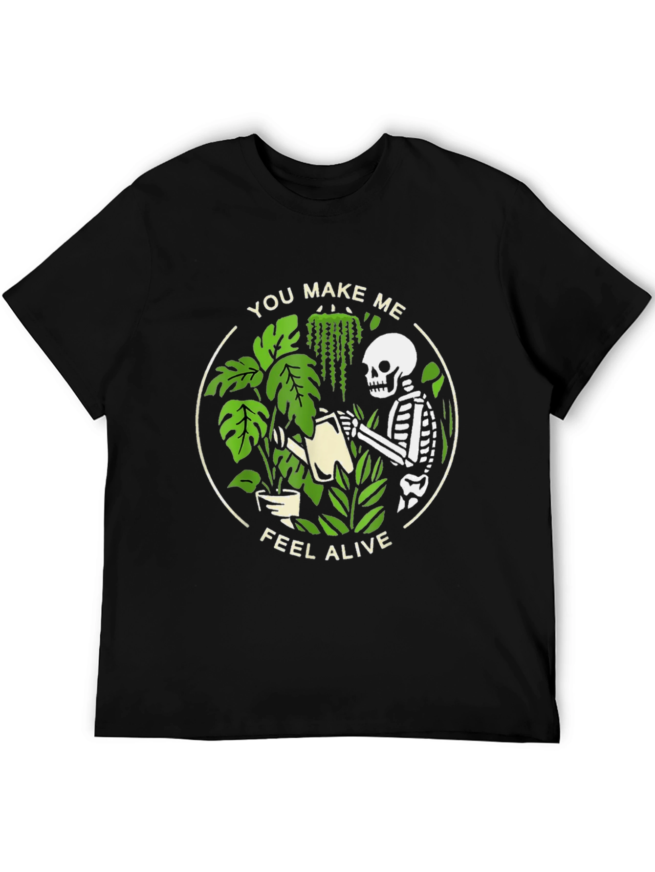 You Make Me Feel Alive Skeleton Plant Lover T-Shirt