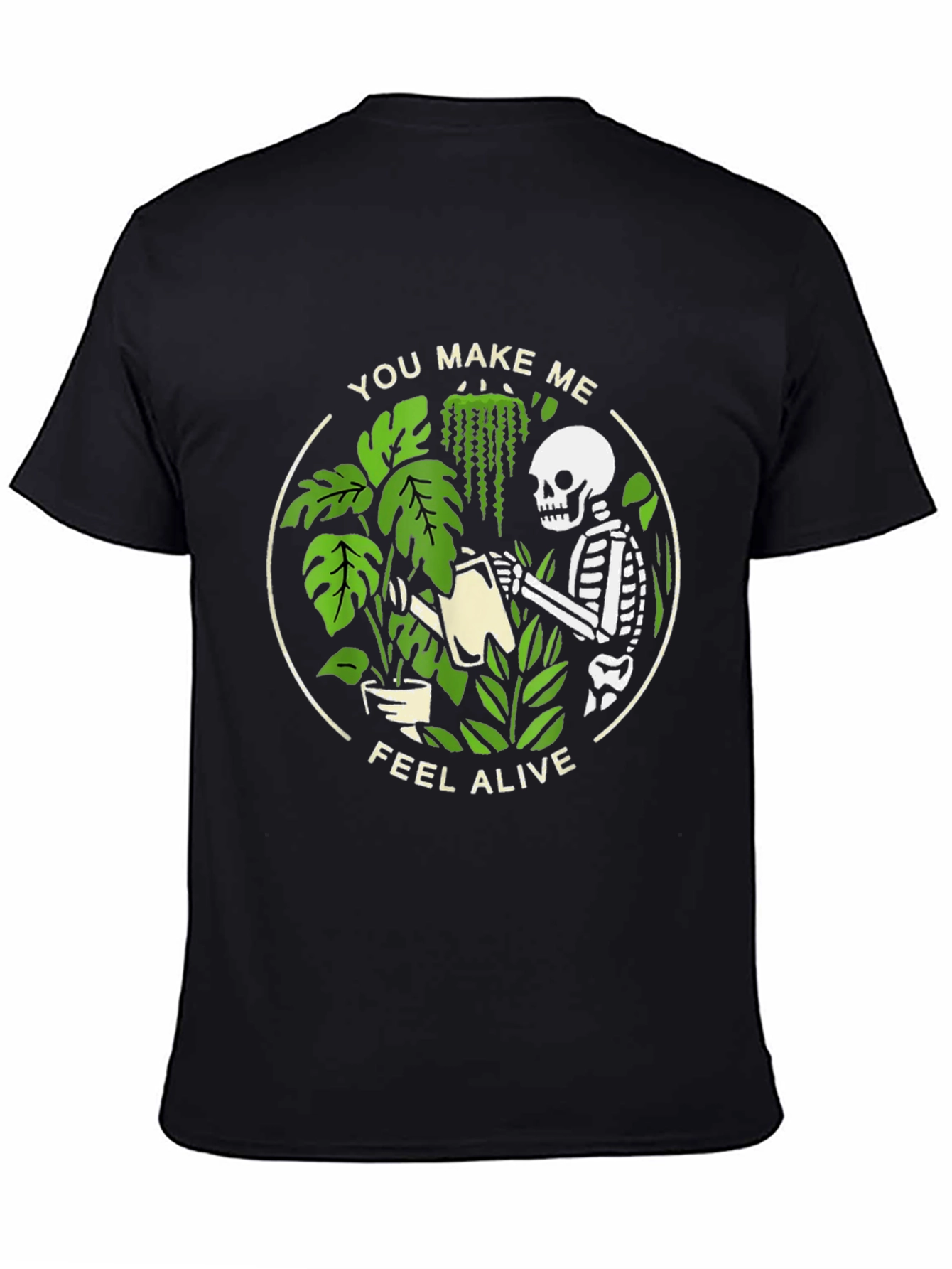 You Make Me Feel Alive Skeleton Plant Lover T-Shirt
