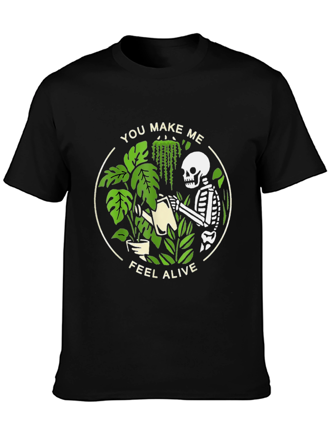 You Make Me Feel Alive Skeleton Plant Lover T-Shirt
