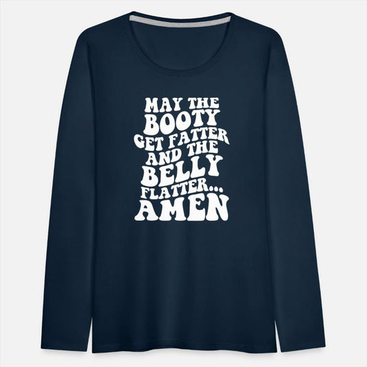 May The Booty Get Fatter & The Belly Flatter Amen